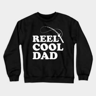 Reel Cool Dad Fishing Humor Crewneck Sweatshirt